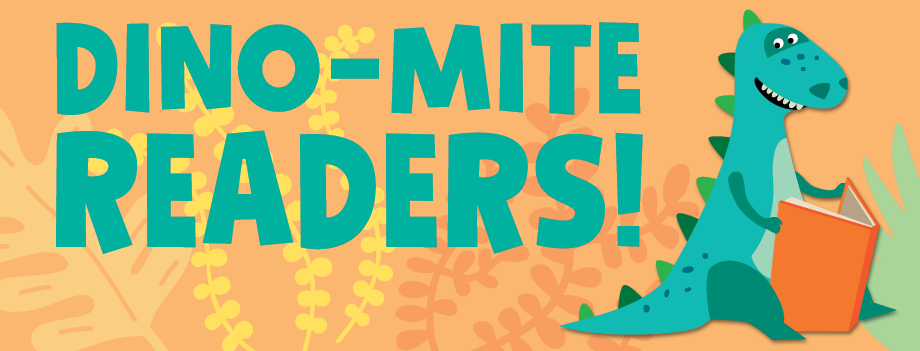 colorful whimsical dinosaurs on colorful background with "DINO-MITE READERS!" text